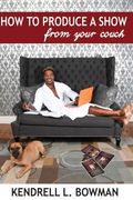 How To Produce A Show From Your Couch
