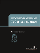 Nicomedes Guzmán - Todos sus cuentos