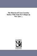 the histories of caius cornelius tacitus: with notes for colleges, by w.s. tyler ...