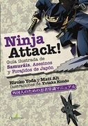 Ninja Attack!  Guía Ilustrada de Samuráis, Asesinos y Forajidos de Japón (Quaterni Ilustrados)