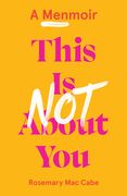 This Is Not about You: A Menmoir (en Inglés)