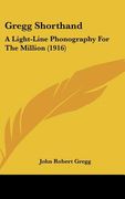 gregg shorthand: a light-line phonography for the million (1916)