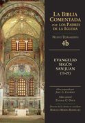 Evangelio Según san Juan 11-21 (la Biblia Comentada por los Padres de la Iglesia)