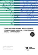 Globalización Neoliberal, Extractivismos y Conflictividad Ambiental y Territorial en América Latina y Europa (Plural)