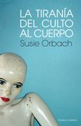 La Tirania del Culto al Cuerpo
