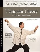 Taijiquan Theory of dr. Yang, Jwing-Ming 2nd ed: The Root of Taijiquan (en Inglés)