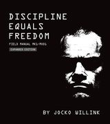 Discipline Equals Freedom: Field Manual: Mk1 Mod1 