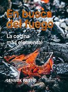 En Busca del Fuego: La Cocina más Elemental
