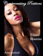Compromising Positions: Ethnic Beauties