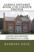 Sarnia Ontario Book 4 in Colour Photos: Saving Our History One Photo at a Time (Cruising Ontario) (Volume 136)