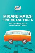 Mix and Match Truths and Facts Easy Crossword Puzzle Omnibus Variety Books (en Inglés)
