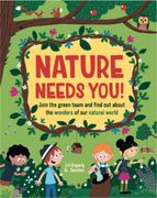 Nature Needs You! Join the Green Team and Find out About the Wonders of our Natural World (en Inglés)