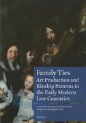 Family Ties: On Art Production, Kinship Patterns and Connections (1600-1800) (en Inglés)