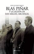 Blas Piñar y la Legión de san Miguel Arcangel
