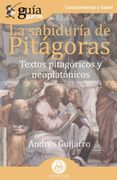 Guíaburros la Sabiduría Pitagórica: Textos Pitagóricos y Neoplatónicos