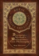 Discourse on Method and Meditations on First Philosophy (Royal Collector's Edition) (Case Laminate Hardcover with Jacket)