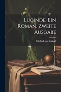 Lucinde, ein Roman, Zweite Ausgabe (en Alemán)