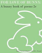 For Love of Bunny: A Bunny Book of Poems 2e (en Inglés)