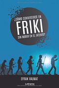Cómo Convertirse en Friki sin Morir en el Intento?