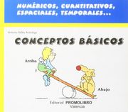 Conceptos Básicos. Numéricos, cuantitativos, espaciales, temporales.