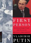 First Person: An Astonishingly Frank Self-Portrait by Russia' S President Vladimir Putin (Publicaffairs Reports)