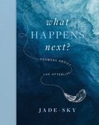 What Happens Next?: Answers about the Afterlife (en Inglés)