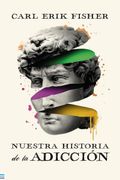 Nuestra historia de la adicción (in Spanish)