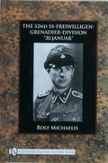 The 32nd SS-Freiwilligen-Grenadier-Division: "30.Januar"