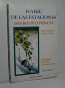 Haiku de las Estaciones. Antologia de la Poesia zen