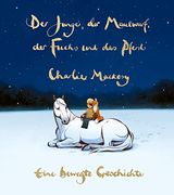 Der Junge, der Maulwurf, der Fuchs und das Pferd. Eine Bewegte Geschichte: Der Oscar-Gewinner 2023 - ein Buch, so Schön wie Eine Umarmung Mackesy, Charlie and Goga-Klinkenberg, Susanne (in German)