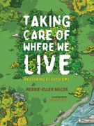 Taking Care of Where We Live: Restoring Ecosystems (en Inglés)