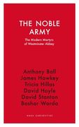 The Noble Army: The Modern Martyrs of Westminster Abbey (en Inglés)