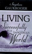 living successfully in a dangerous world (en Inglés)