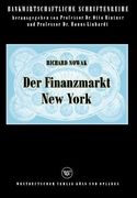 Der Finanzmarkt New York: Eine Ökonomische Analyse Des Objektivierten Geld- Und Kapitalmarktes in Den USA (en Alemán)