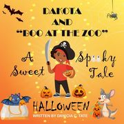 DAKOTA And "BOO AT THE ZOO": A Sweet Spooky Tale (en Inglés)