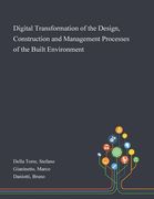Digital Transformation of the Design, Construction and Management Processes of the Built Environment (en Inglés)