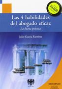 Las cuatro habilidades del abogado eficaz: La buena práctica (Jurídica)