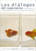 los dialogos del compromiso/ the committment dialogues,como superar los momentos dificiles y construir una relacion solida y duradera / how to talk your wa