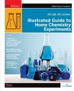 illustrated guide to home chemistry experiments,all lab, no lecture