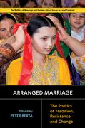 Arranged Marriage: The Politics of Tradition, Resistance, and Change (en Inglés)
