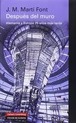 Después del muro: Alemania y Europa 25 años más tarde (in Spanish)