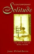 Contemporary Solitude: The joy and Pain of Being Alone 