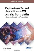 Exploration of Textual Interactions in CALL Learning Communities: Emerging Research and Opportunities (Advances in Educational Technologies and Instructional Design (AETID))