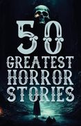 50 Greatest Horror Stories