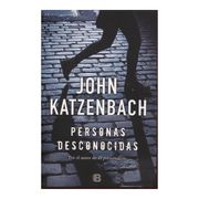 Personas Desconocidas - Katzenbach John - Ediciones B