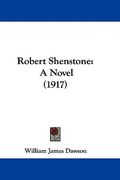 robert shenstone: a novel (1917) (en Inglés)