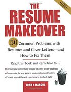 The Resume Makeover: 50 Common Problems With Resumes and Cover Letters - and how to fix Them (en Inglés)
