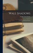 Wall Shadows; a Study in American Prisons (en Inglés)