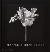 Mapplethorpe Flora: The Complete Flowers (en Inglés)