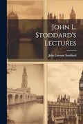 John l. Stoddard's Lectures (en Inglés)